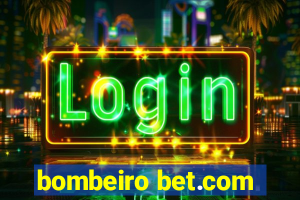 bombeiro bet.com